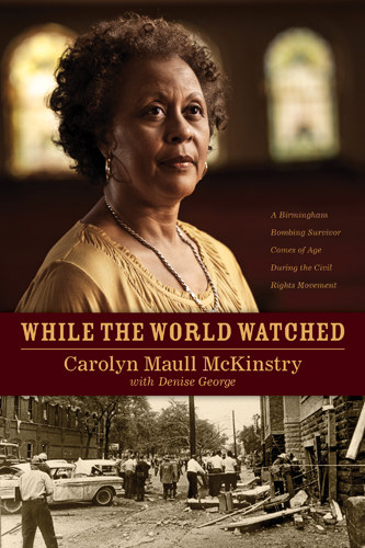 While the World Watched Carolyn Maull McKinstry